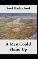 A Man Could Stand Up Annotated