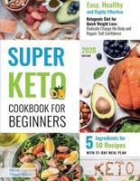 Super Keto Cookbook for Beginners 2020