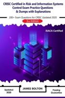 CRISC Certified in Risk and Information Systems Control Exam Practice Questions & Dumps with Explanations: 200+ Exam Questions for ISACA CRISC Latest Version - 2nd Edition