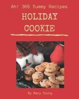 Ah! 365 Yummy Holiday Cookie Recipes