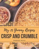 My 75 Yummy Crisp and Crumble Recipes
