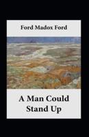 A Man Could Stand Up Annotated