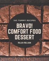 Bravo! 365 Yummy Comfort Food Dessert Recipes
