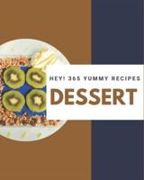 Hey! 365 Yummy Dessert Recipes