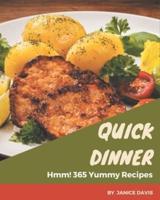 Hmm! 365 Yummy Quick Dinner Recipes