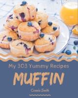 My 303 Yummy Muffin Recipes