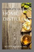 Complete Guide on Home Distilling