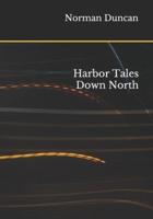 Harbor Tales Down North