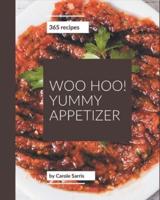Woo Hoo! 365 Yummy Appetizer Recipes
