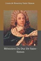 Mémoires Du Duc De Saint-Simon