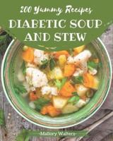 200 Yummy Diabetic Soup and Stew Recipes