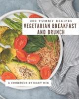 300 Yummy Vegetarian Breakfast and Brunch Recipes