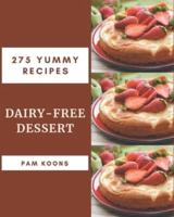275 Yummy Dairy-Free Dessert Recipes