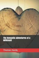 The Romantic Adventures of a Milkmaid