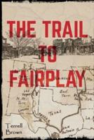 The Trail To Fairplay