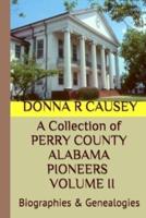 A Collection of PERRY COUNTY ALABAMA PIONEERS VOLUME II