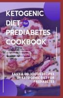 Ketogenic Diet for Prediabetes Cookbook