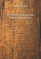 Sir Walter Scott and the Border Minstrelsy