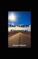 The Road to Frontenac Illustrated