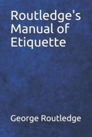 Routledge's Manual of Etiquette