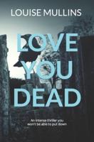 Love You Dead