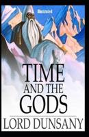 Time and the Gods Illustrated