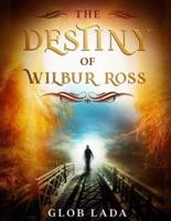 The Destiny of Wilbur Ross