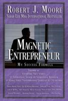 Magnetic Entrepreneur My Success Formula