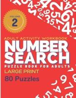Adult Activity Workbook - Number Search Large Print Puzzle Book for Adults Volume 2 (80 Puzzles)