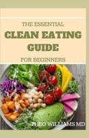 The Essential Clean Eating Guide for Beginners