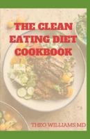 The Clean Eating Diet Cookbook
