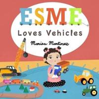 Esme Loves Vehicles