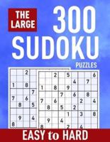 The Large 300 Sudoku Puzzles ( Easy to Hard)
