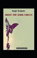 Above the Dark Circus Annotated