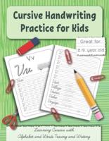 Cursive Handwriting Practice for Kids: Learning Cursive with Alphabet and Words Tracing and Writing. Great for 8-9 year old. Grade 3 and Grade 4
