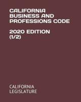 California Business and Professions Code 2020 Edition (1/2)
