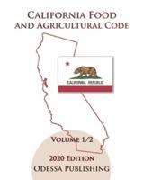 California Food and Agricultural Code 2020 Edition [FAC] Volume 1/2