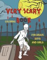 Very Scary Coloring Book for Brave Boys and Girls