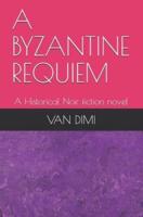 A Byzantine Requiem