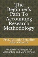 The Beginner's Path To Accounting Research Methodology
