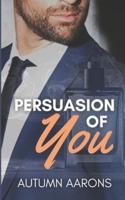 Persuasion of You