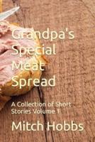 Grandpa's Special Meat Spread: A Collection of Short Stories