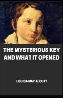 Mysterious Key and What It Opened Annotated