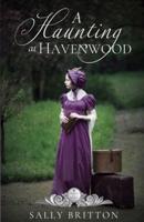 A Haunting at Havenwood