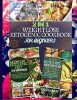2 in 1 Weight Loss Ketogenic Cookbook for Beginners