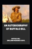 An Autobiography of Buffalo Bill Annotated