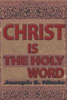 Christ Is the Holy Word