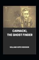 Carnacki, The Ghost Finder Annotated