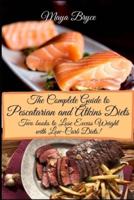 The Complete Guide to Pescatarian and Atkins Diets