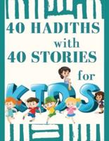 40 HADITHS With 40 STORIES for KIDS